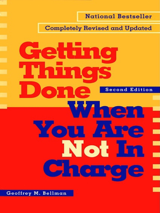 Title details for Getting Things Done When You Are Not in Charge by Geoffrey M Bellman - Available